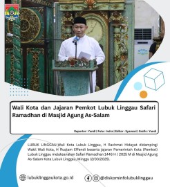 Wali Kota dan Jajaran Pemkot Lubuk Linggau Safari Ramadhan di Masjid Agung As-Salam